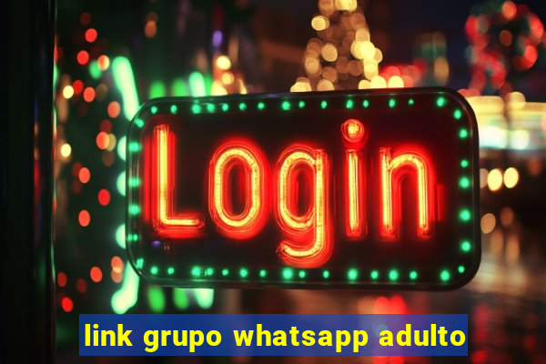 link grupo whatsapp adulto